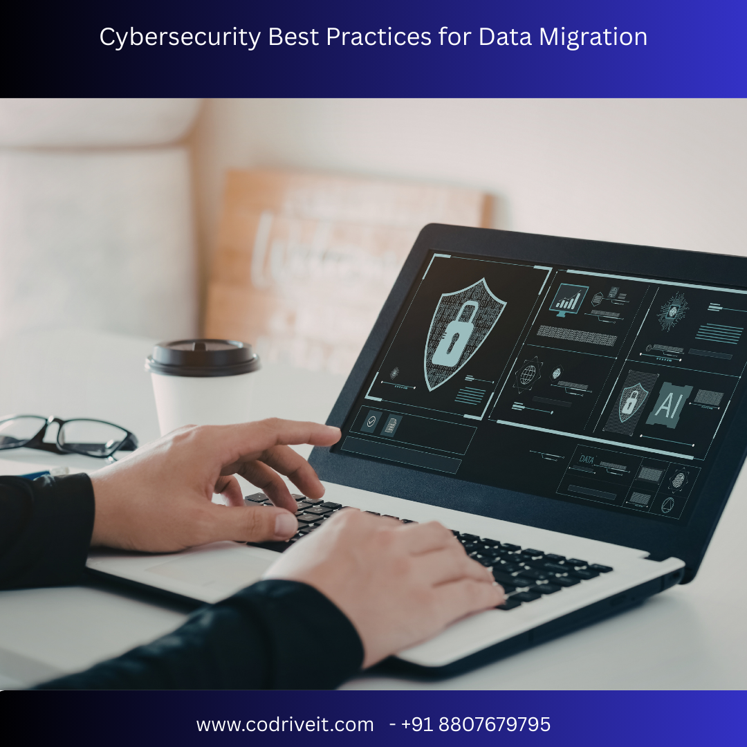 Cybersecurity Best Practices for Data Migration