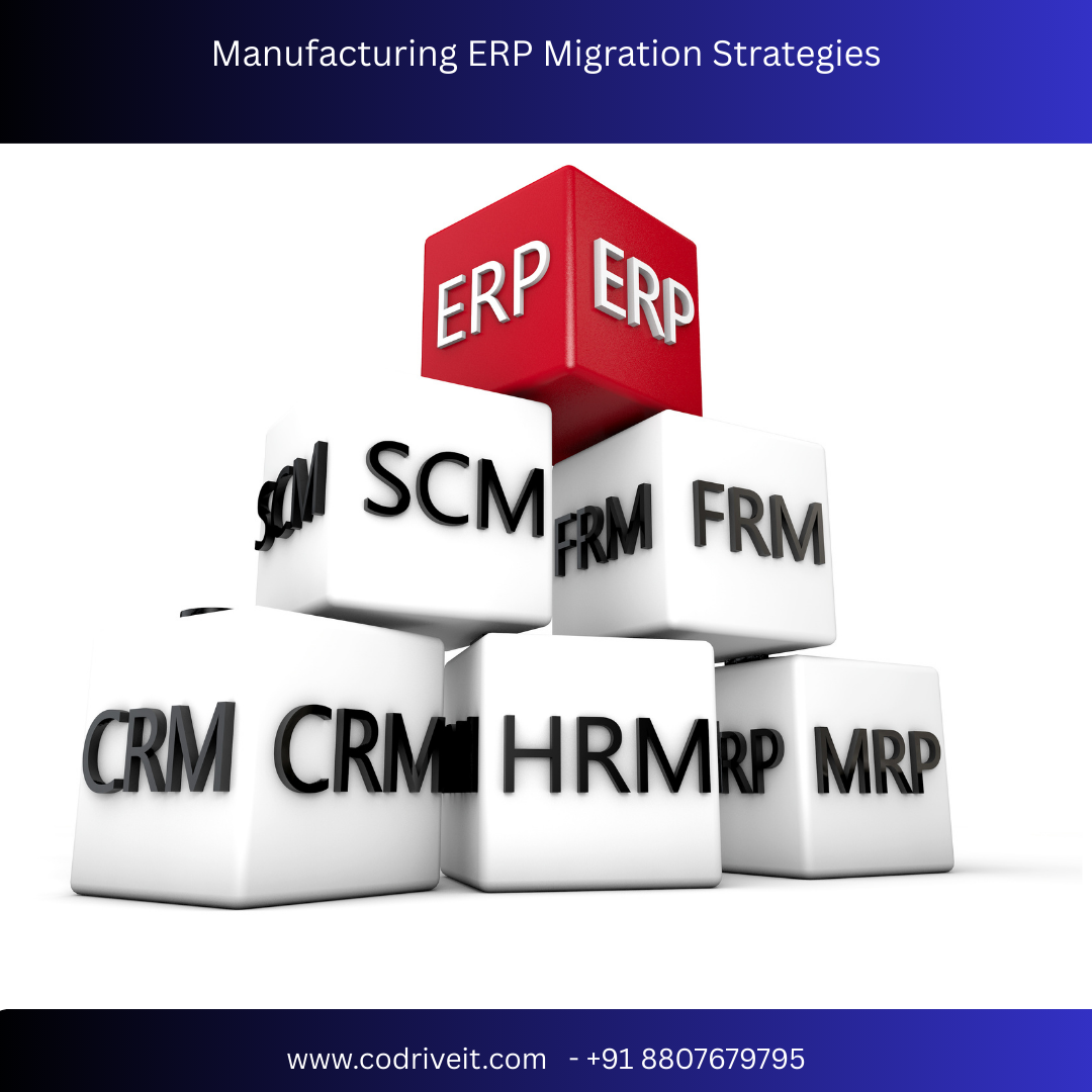 Manufacturing ERP Migration Strategies