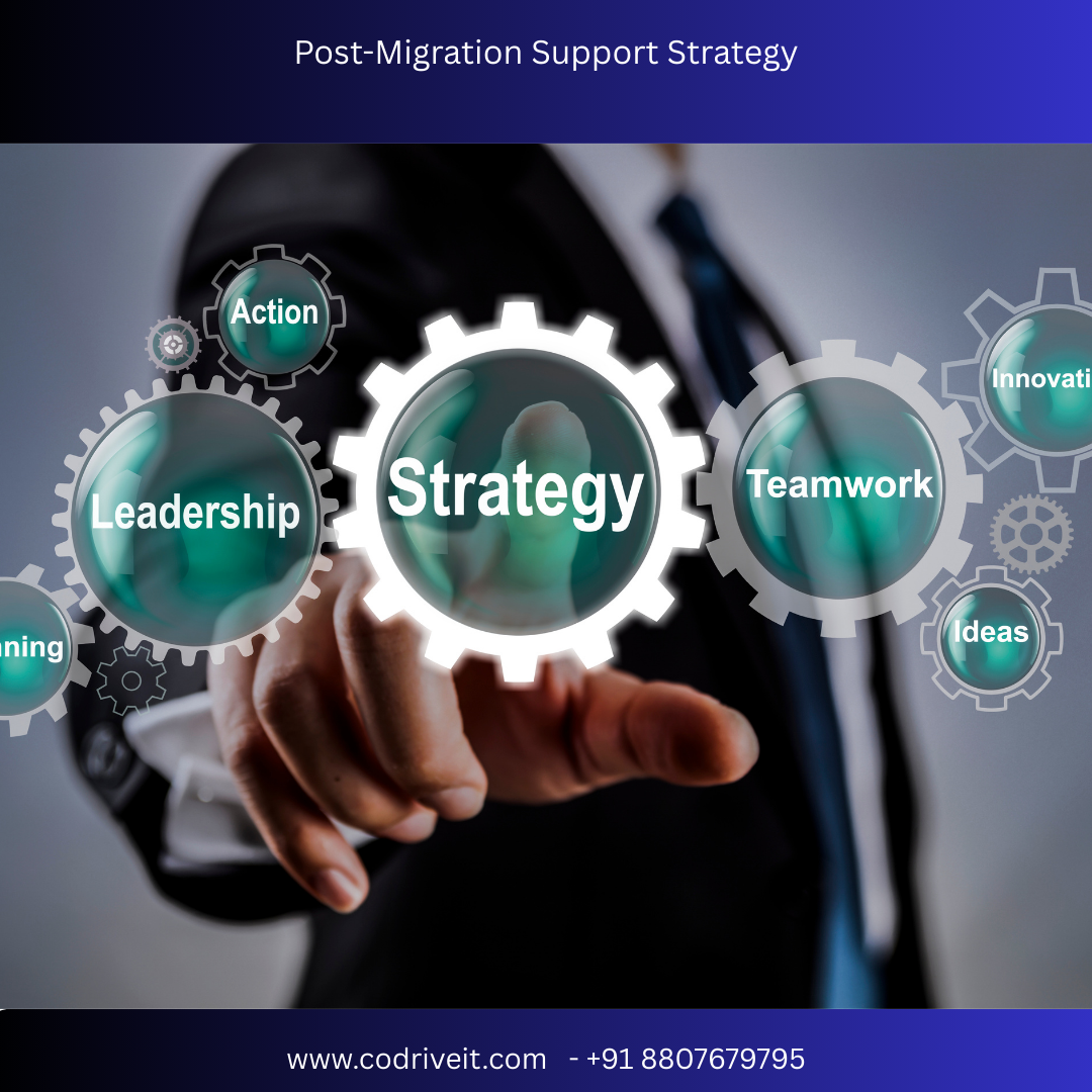 Post-Migration Support Strategy