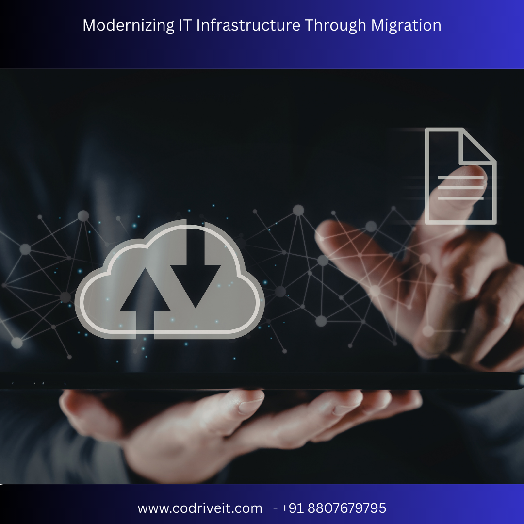 Modernizing IT Infrastructure Through Migration